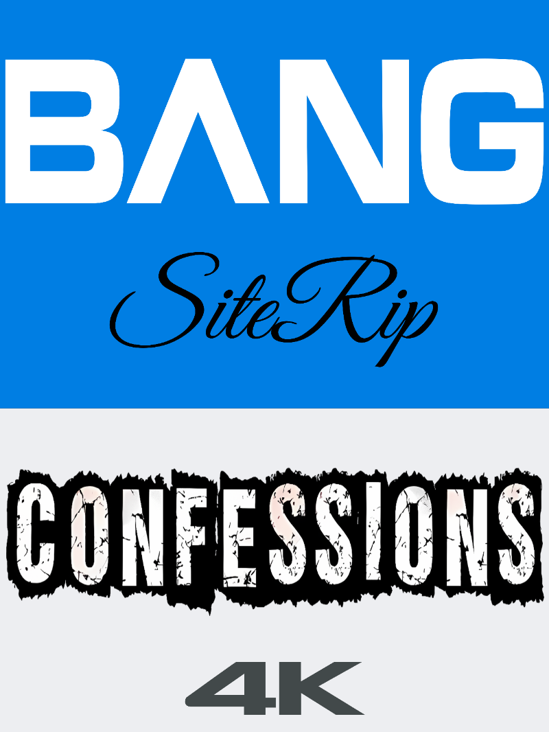[Bang! Originals] Confessions – SiteRip UHD 579 GB